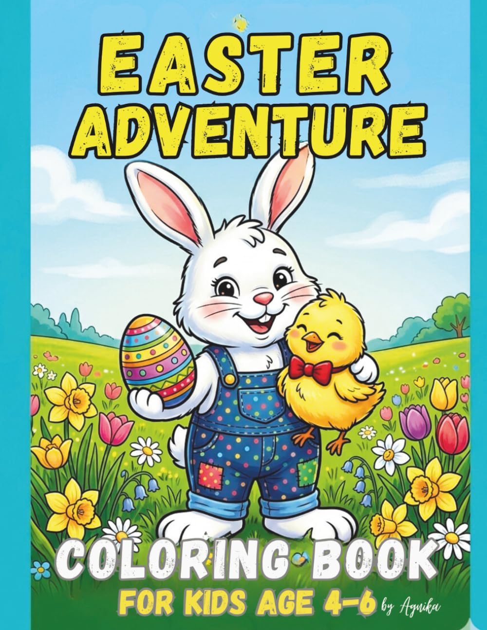 Easter Adventure Coloring Book For Kids Age 4-6: Fairytale and eggs hunting with bunny and little chicken