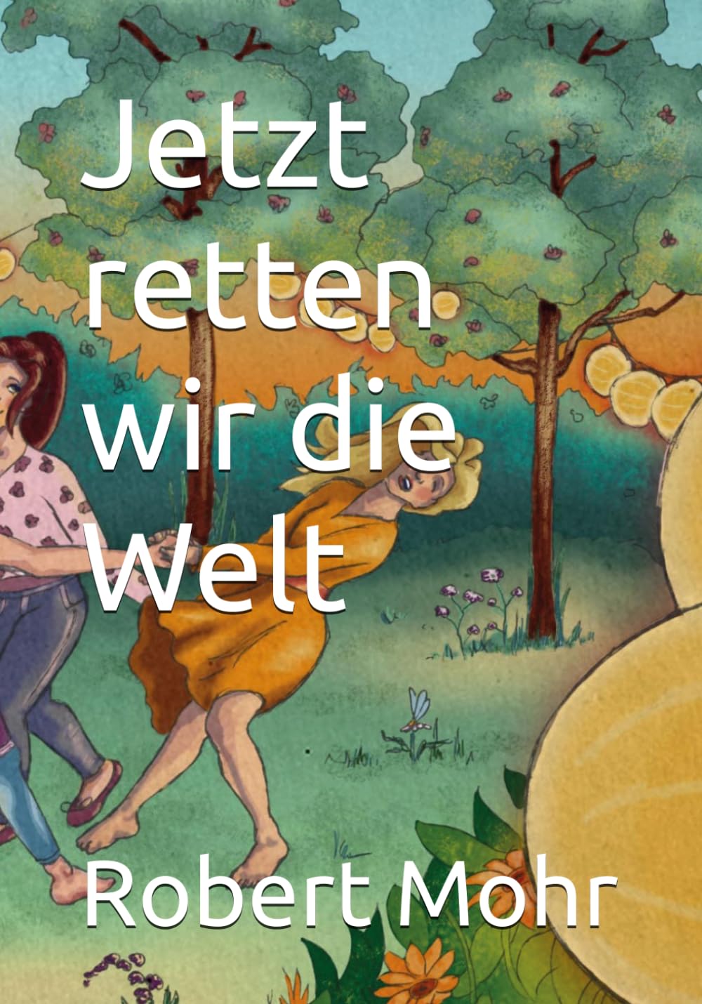 Jetzt retten wir die Welt
