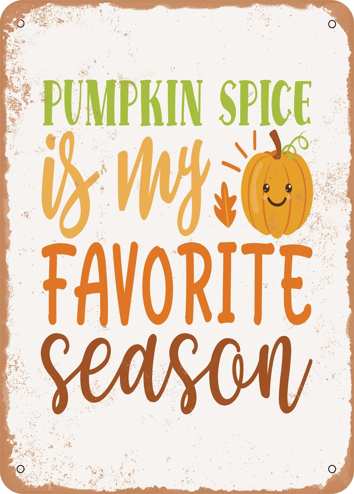 Miaomansenstore Metal Sign - Pumpkin Spice Is My Favorite Season - 7 - Vintage Rusty Look Home Decor