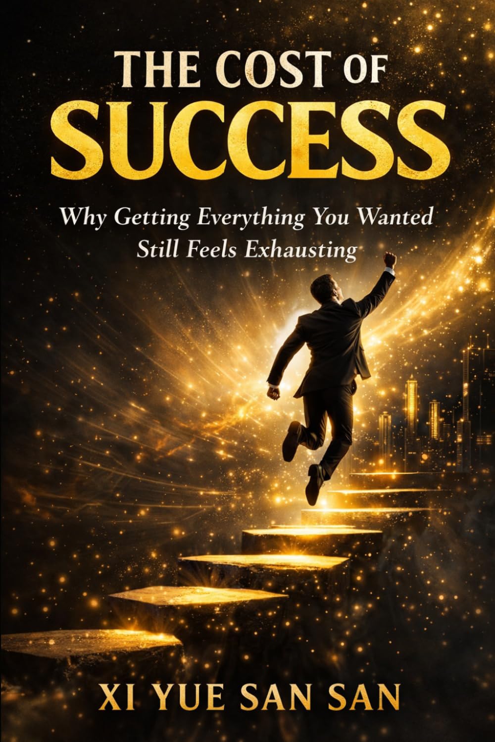 The Cost of Success: Why Getting Everything You Wanted Still Feels Exhausting (Life by Design)