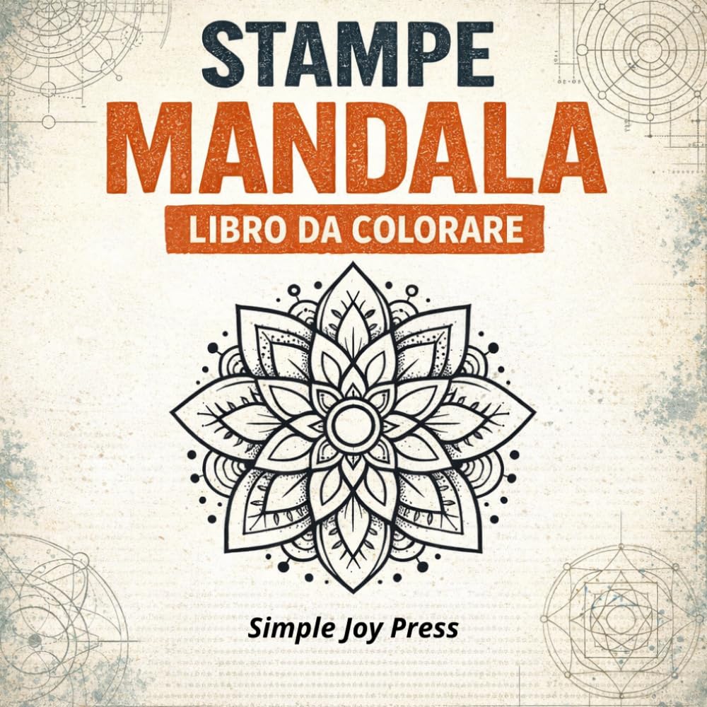 Stampe Mandala Libro da Colorare: Libro da Colorare per Adulti e Bambini-Stampe Geometriche per Esercitare Precisione e Creatività