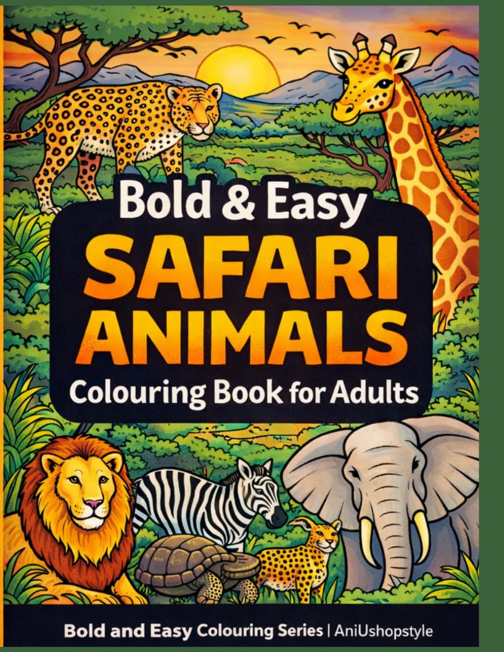 Bold & Easy Safari Animals Colouring Book for Adults: 50 Simple and Relaxing Safari Animal Designs with Large Colouring Spaces for Stress Relief, Seniors and Beginners