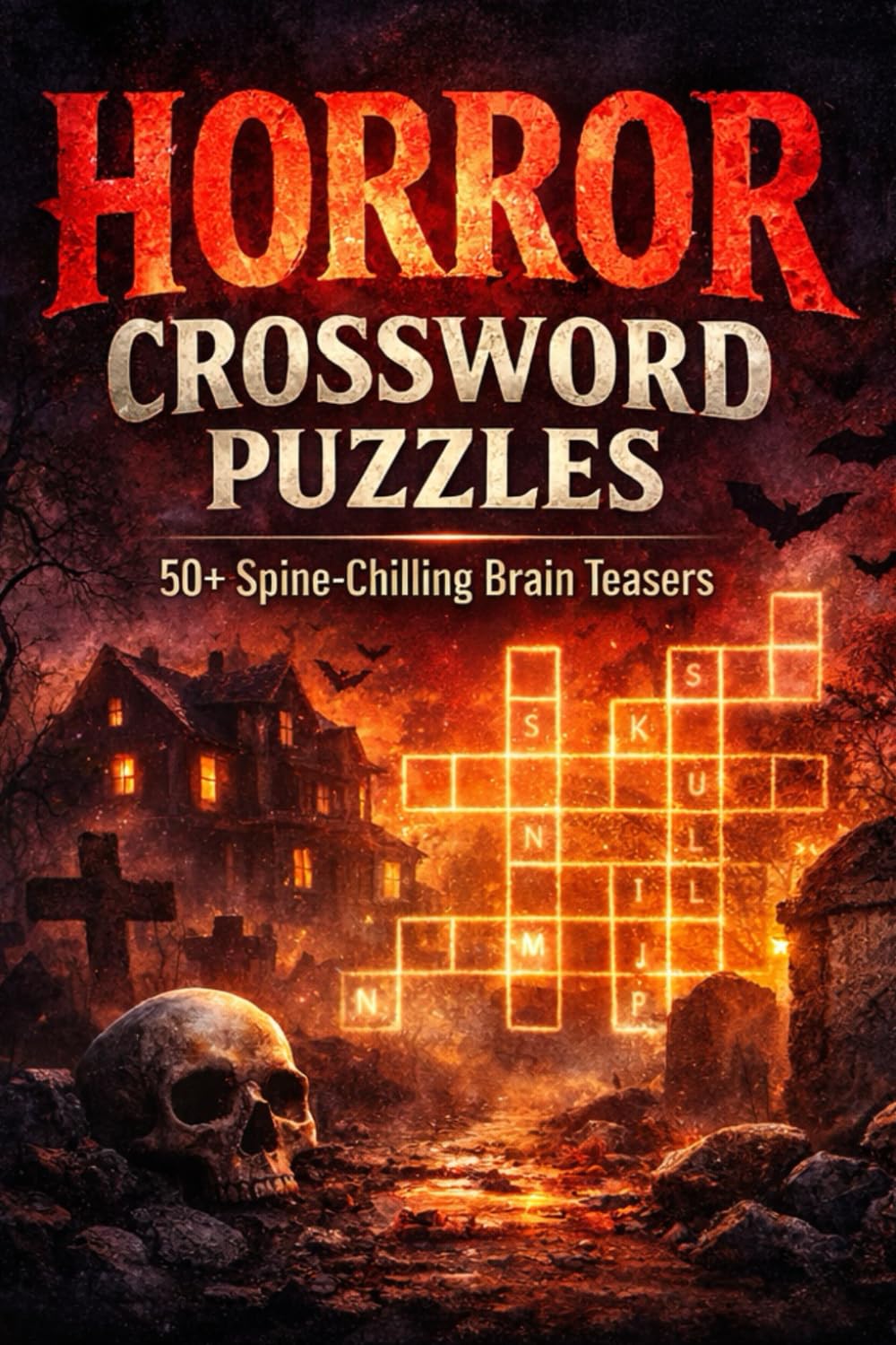 Horror Crossword Puzzles: Crossword Puzzles with Easy to Read Print about scary, haunted, spooky and more | 6x9 inches 110 Pages| 50+ puzzles... Gifts for Vacation Holidays and Free Times