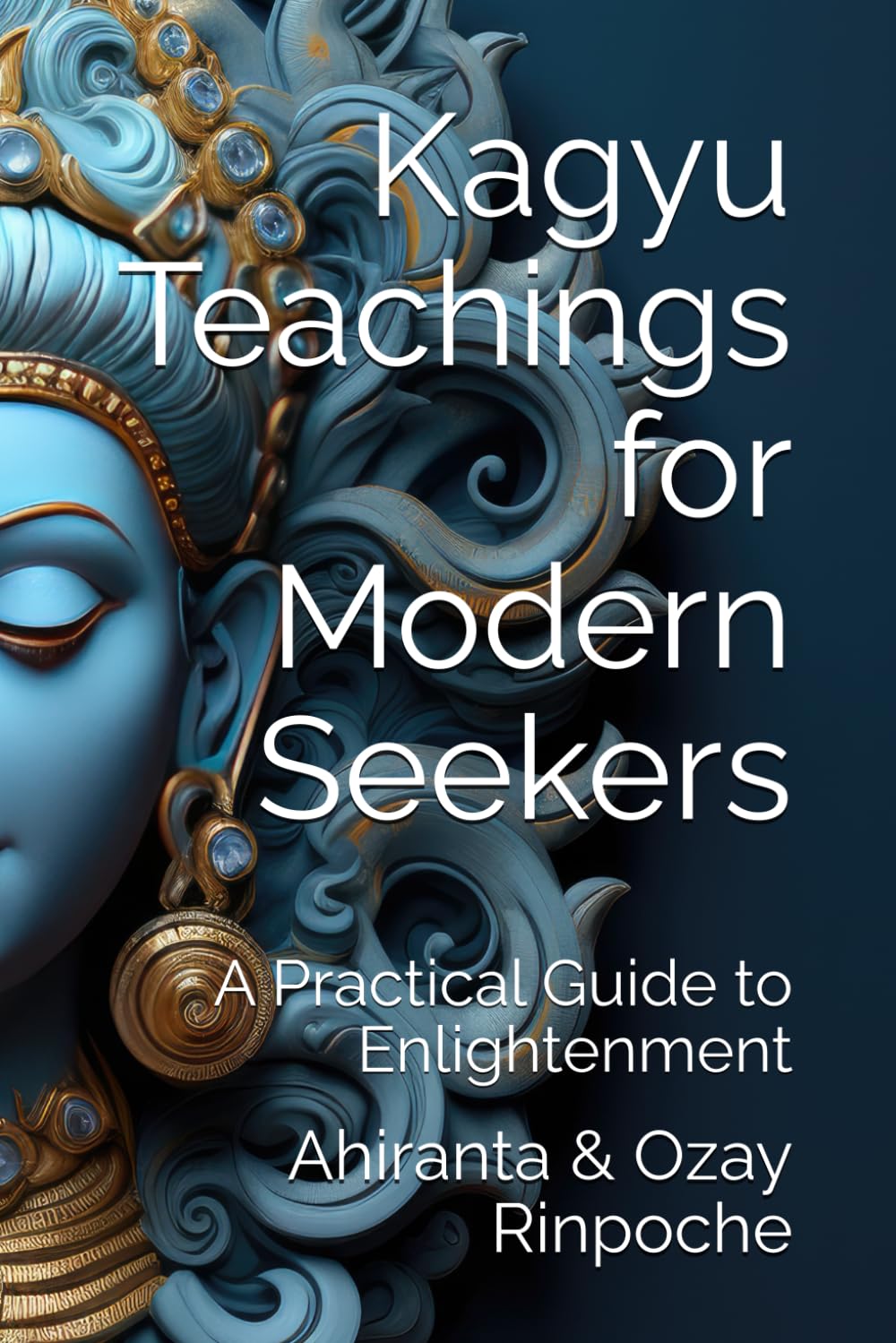 Kagyu Teachings for Modern Seekers: A Practical Guide to Enlightenment      Paperback – March 3, 2025