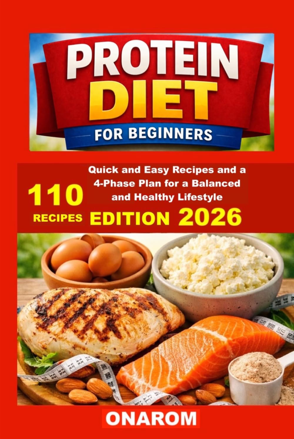 PROTEIN DIET FOR BEGINNERS: Quick and Easy Recipes and a 4-Phase Plan for a Balanced and Healthy Lifestyle