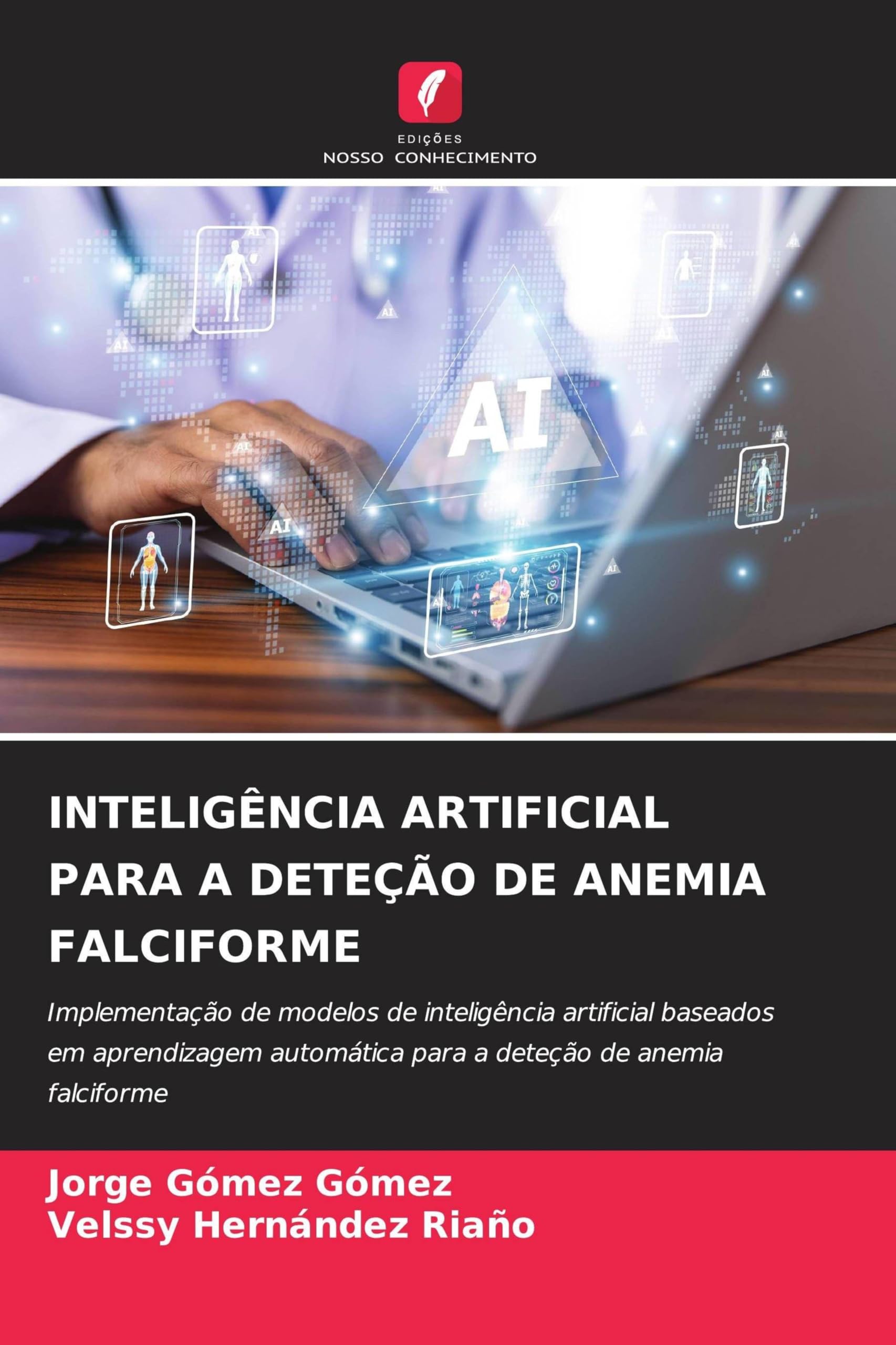 Inteligência Artificial Para a Deteção de Anemia Falciforme: Implementação de modelos de inteligência artificial baseados em aprendizagem automática para a deteção de anemia falciforme