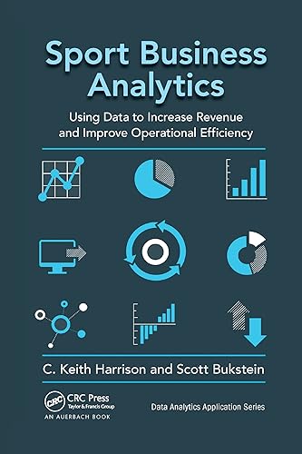 Sport Business Analytics (Data Analytics Applications)