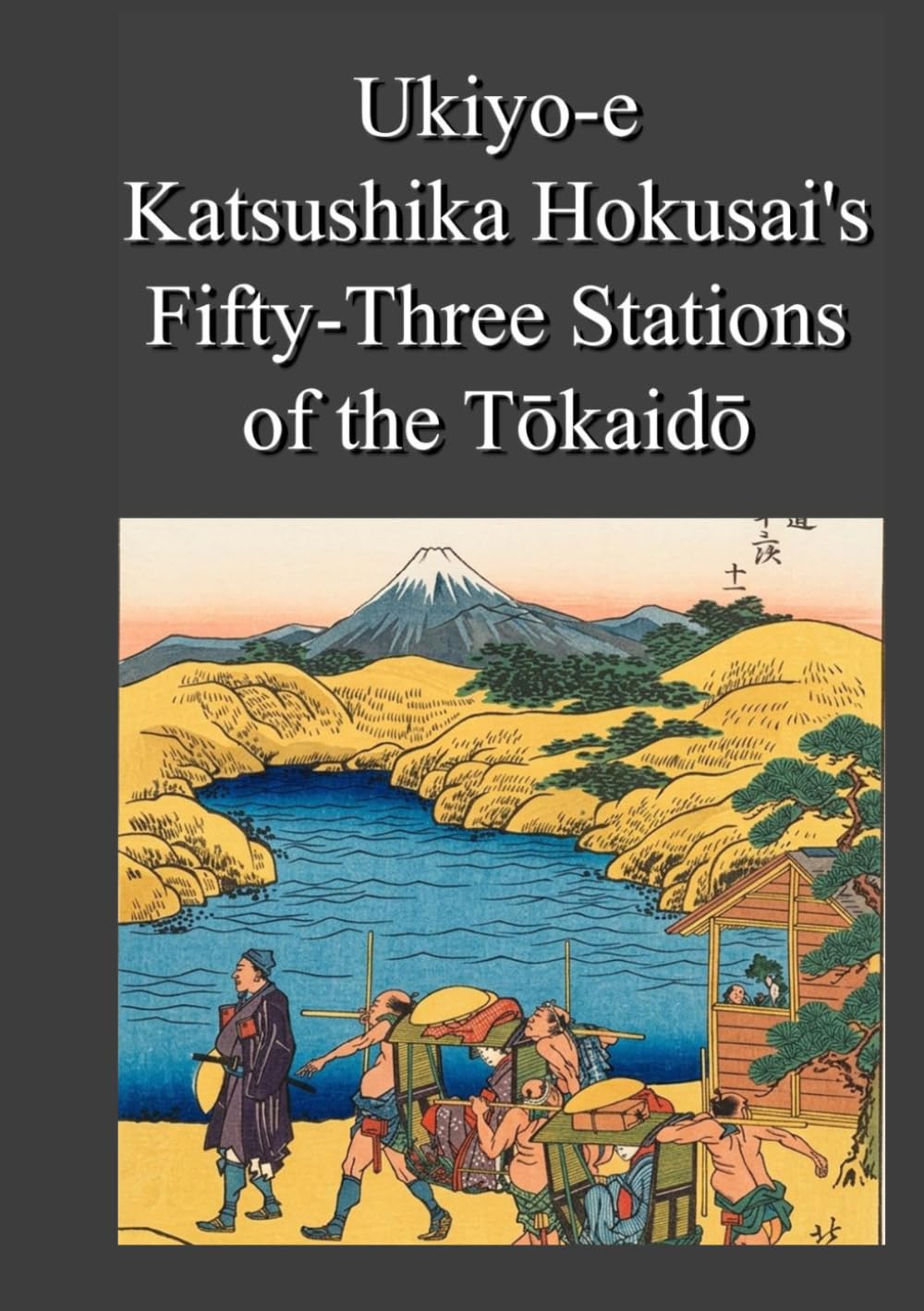 Ukiyo-e: Katsushika Hokusai's Fifty-Three Stations of the Tokaido