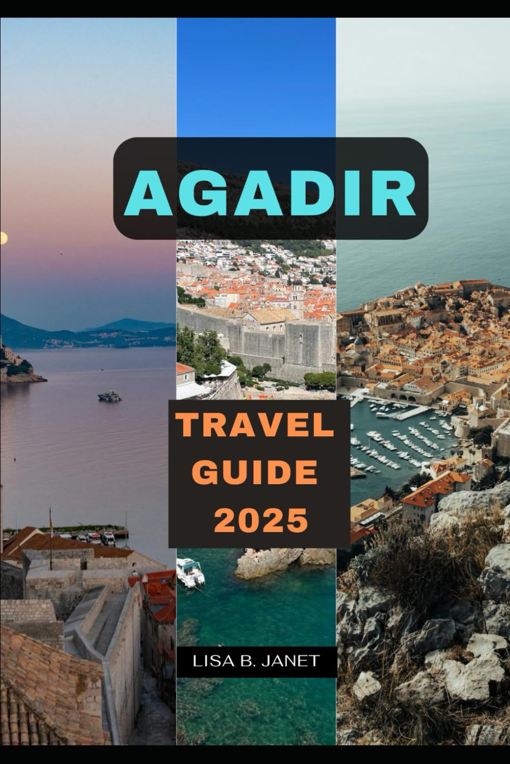 AGADIR TRAVEL GUIDE 2025 (Wanderlust 2024: Uncovering Hidden Gems)