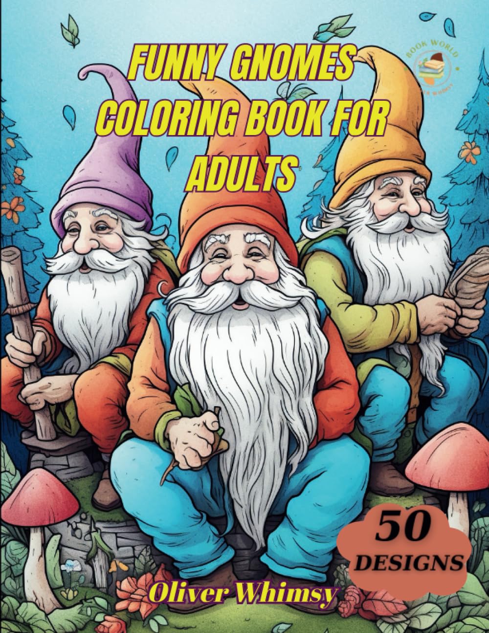 Funny Gnomes Coloring Book For Adults: 50 Desings Adorable Gnomes Coloring Book