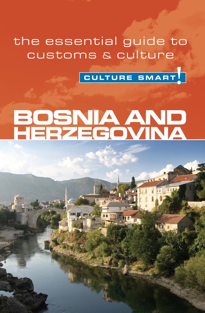 Bosnia & Herzegovina - Culture Smart! The Essential Guide to Customs & Culture