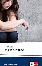 Download Ma réputation: Schulausgabe für das Niveau B2. Französischer Originaltext mit Annotationen PDF
