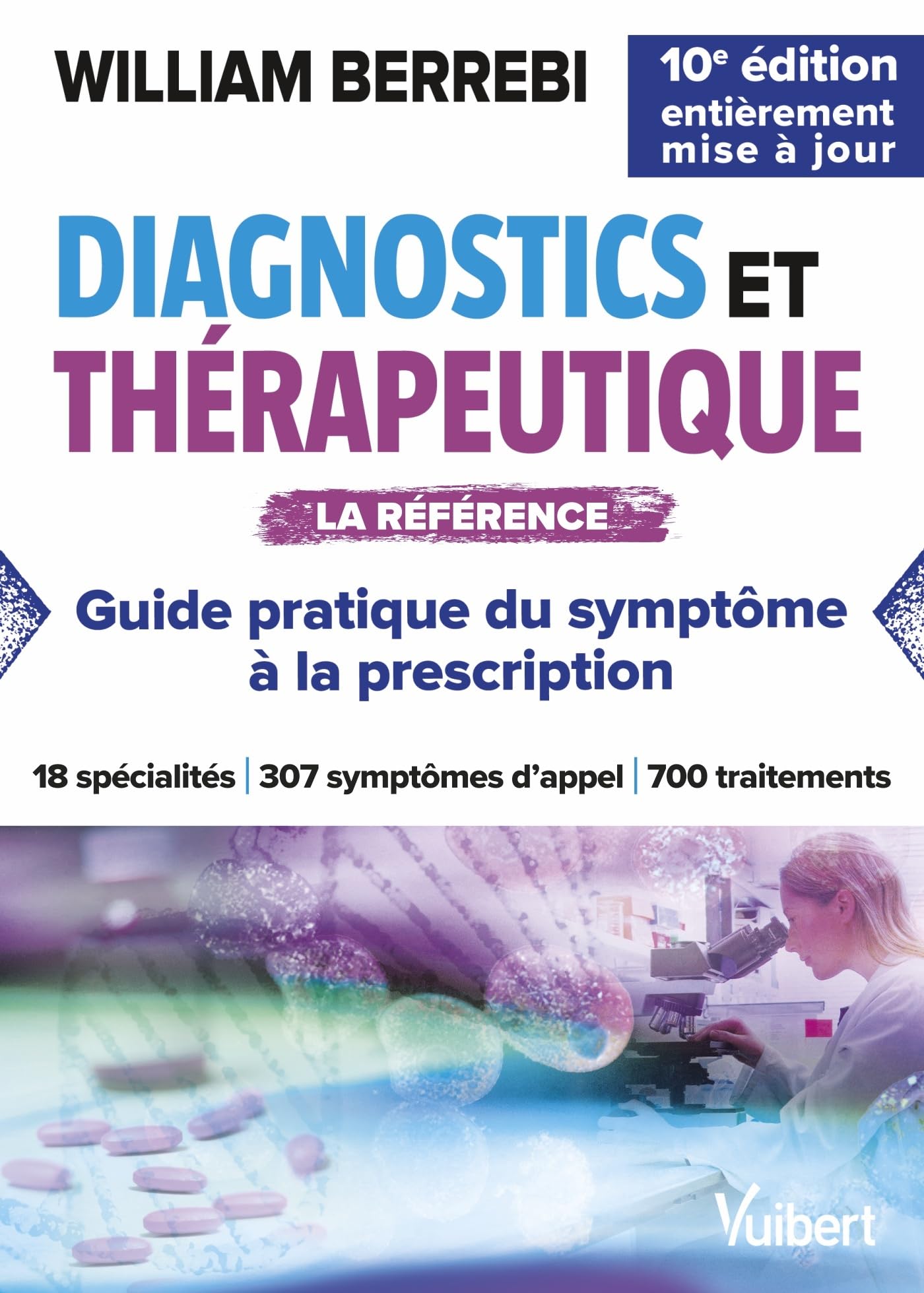 Diagnostics et thérapeutique: Du symptôme à la prescription - nouvelle édition entièrement mise à jour