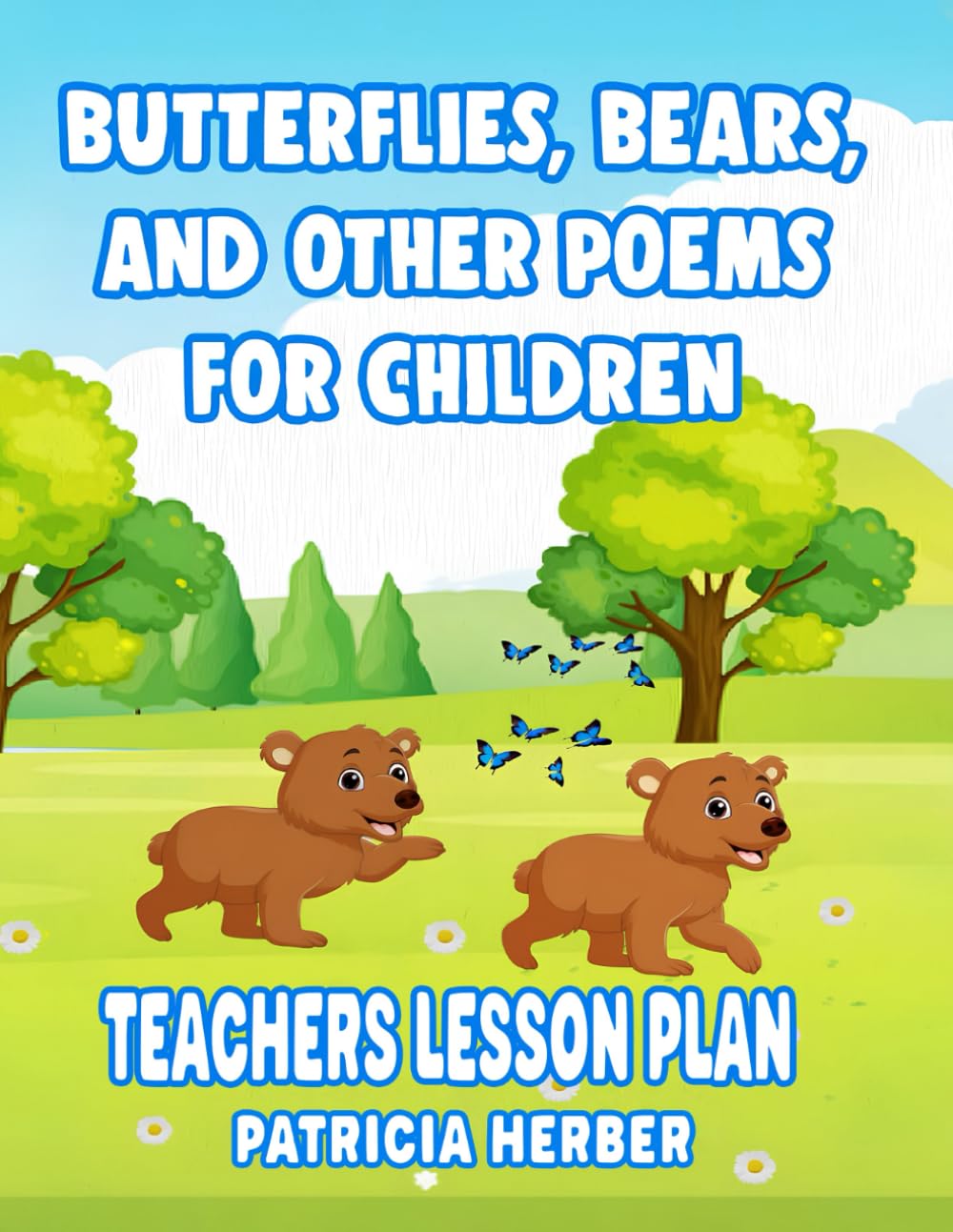 Butterflies, Bears, And Other Poems For Children: Teacher's Lesson Plan