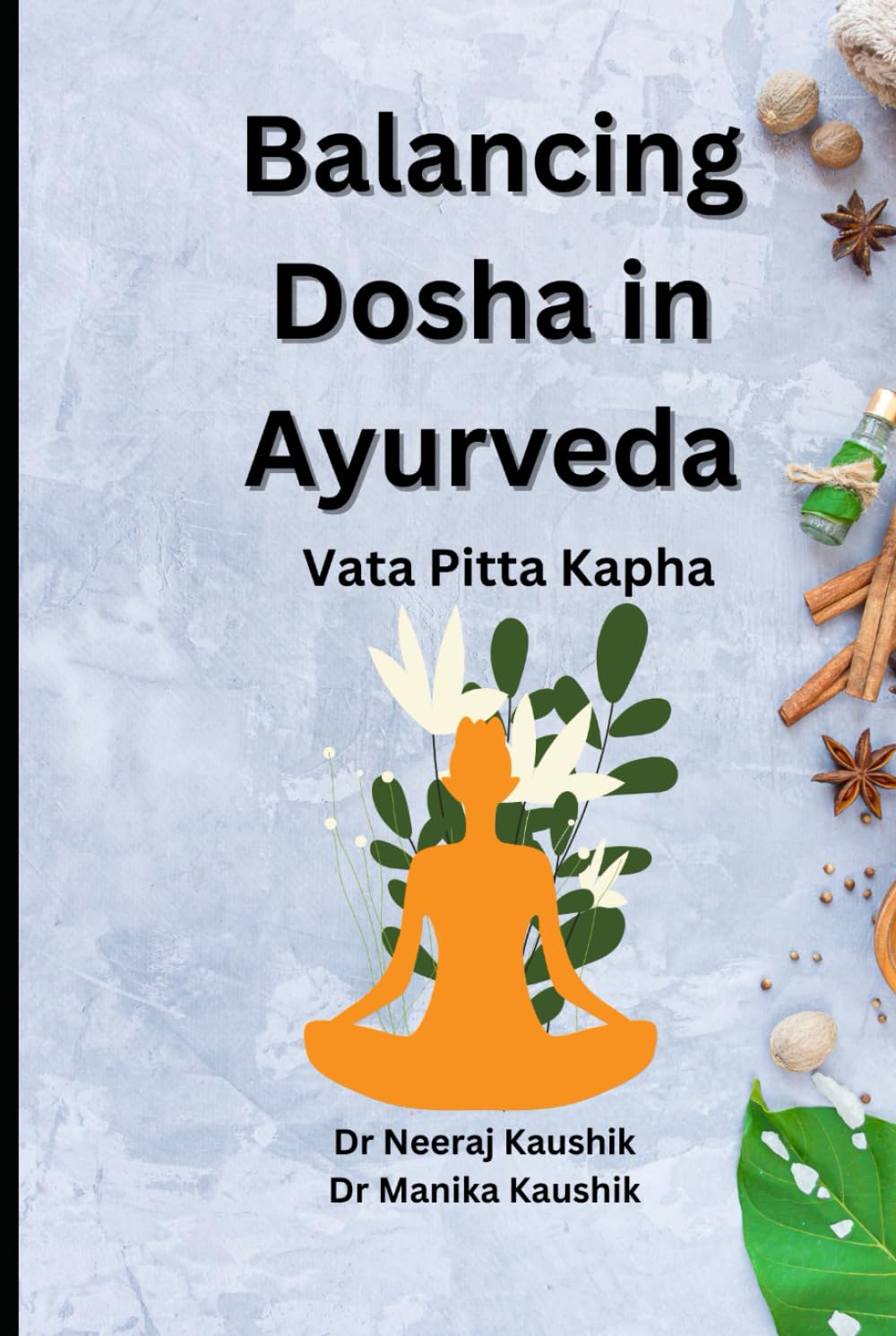 Balancing Dosha in Ayurveda- Vata Pitta Kapha