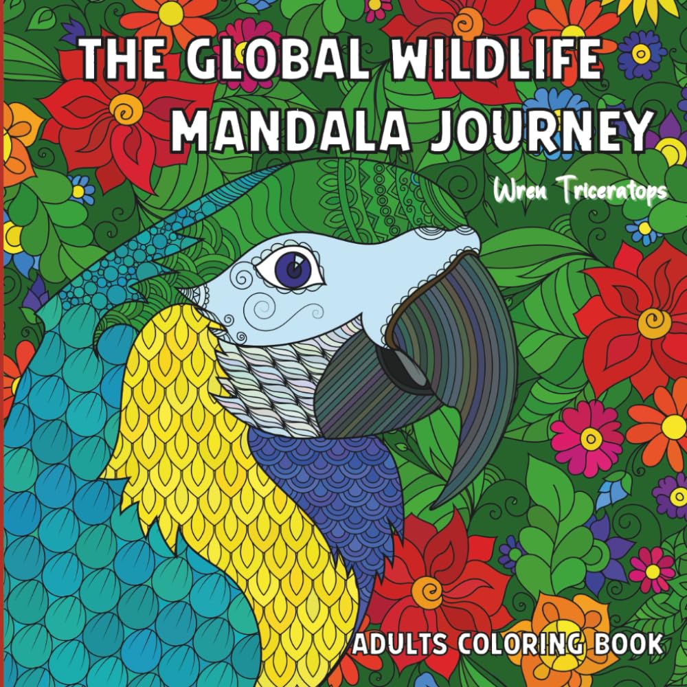 The Global Wildlife Mandala Journey: Explore 50 Beautifully Detailed Animals and Their Habitats: A Calming Coloring Experience for Adults Seeking Focus and Tranquility