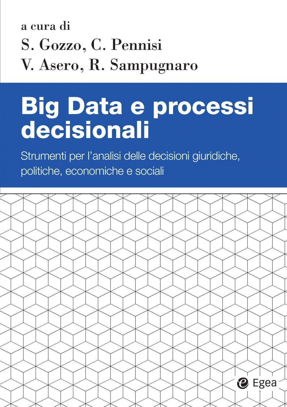 Big Data E Processi Decisionali. Strumenti Per L'analisi Delle Decisioni Giuridiche, Politiche, Economiche E Sociali - 4