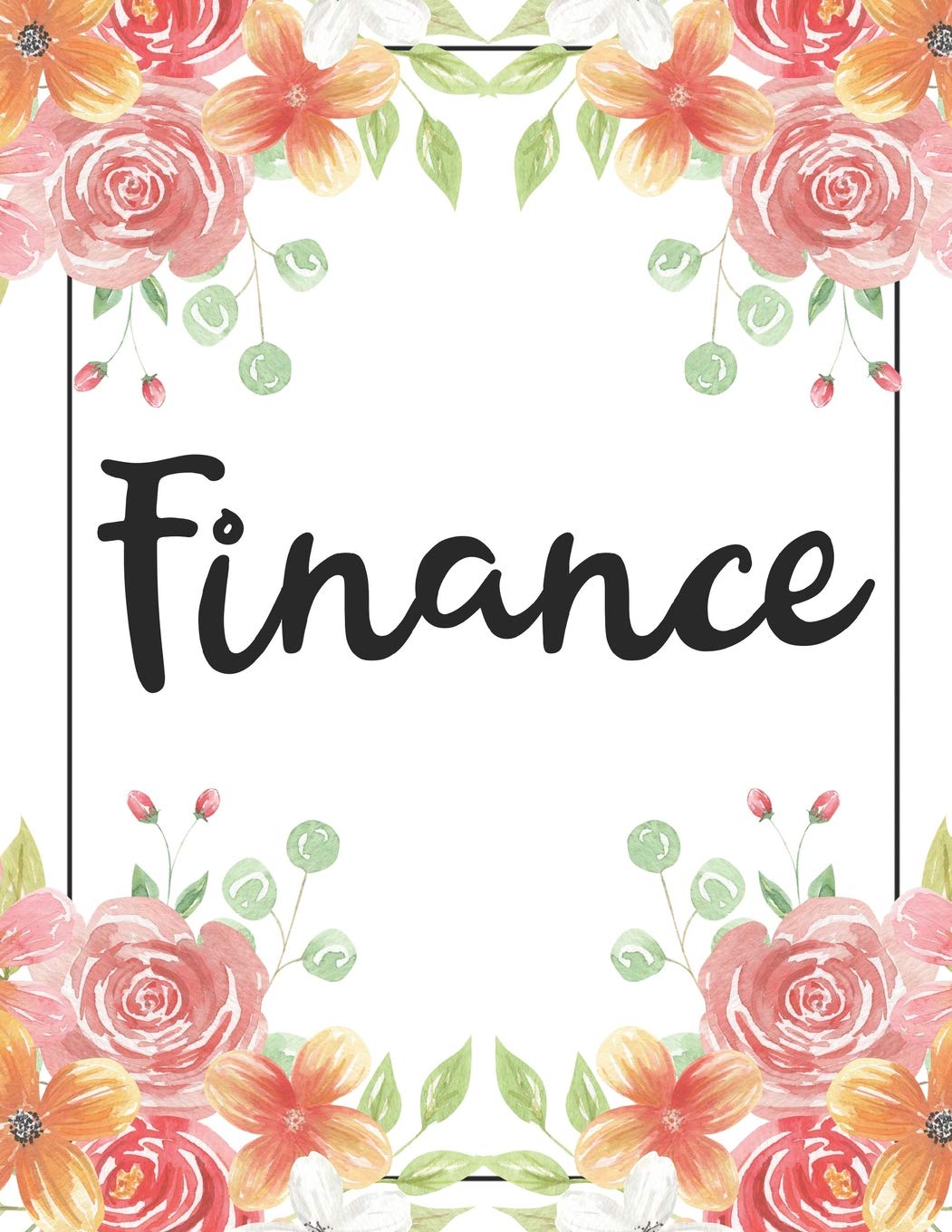 Finance: 100 Pages College Ruled 8.5 x 11 Notebook - 1 Subject - Flower Chic - For Students, Teachers, TA's, Note Taking, High School, College