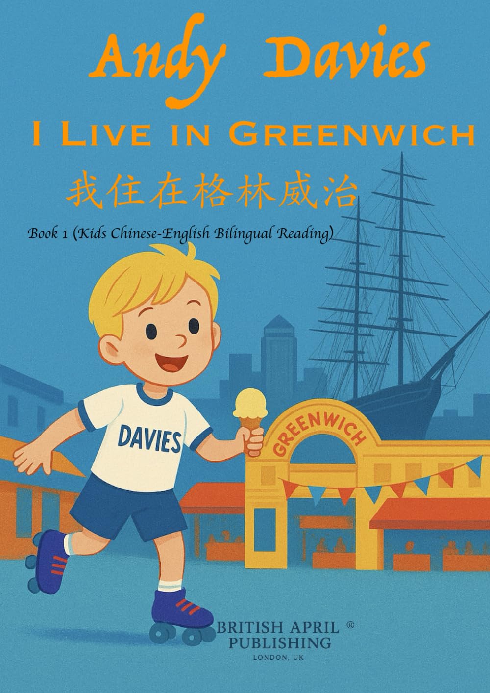 Andy Davies: I live in Greenwich - Kids Bilingual Reading (Chinese English) Delightful Picture Book (#1): Spark Curiosity & Build Vocabulary with ... Stories (Kids Bilingual Picture Books)