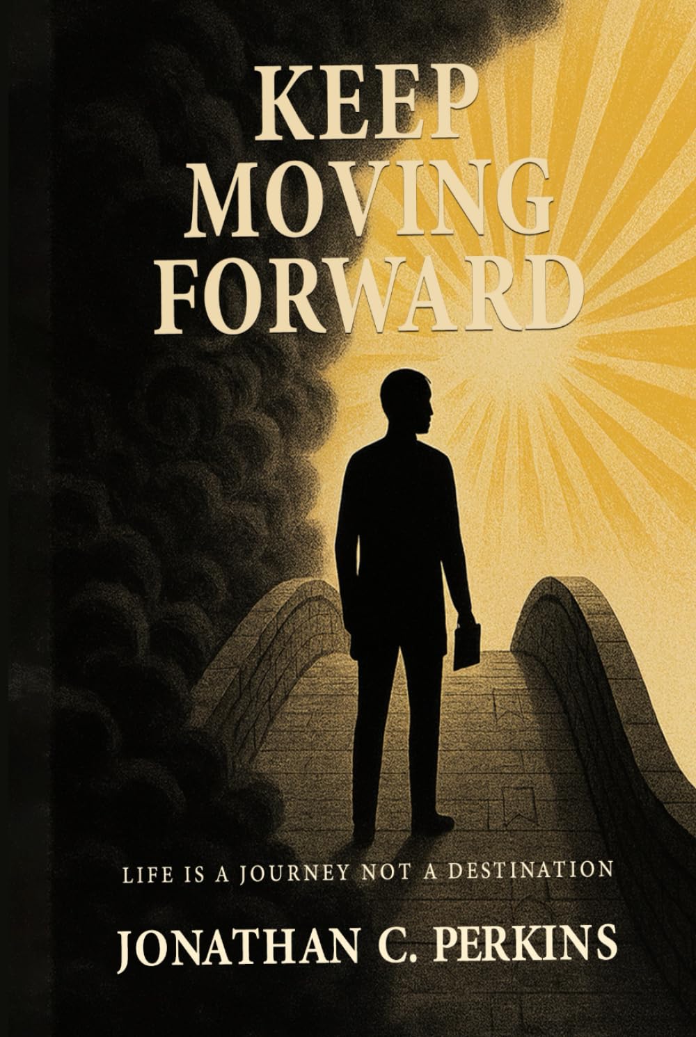 Keep Moving Forward: Life is a Journey Not a Destination
