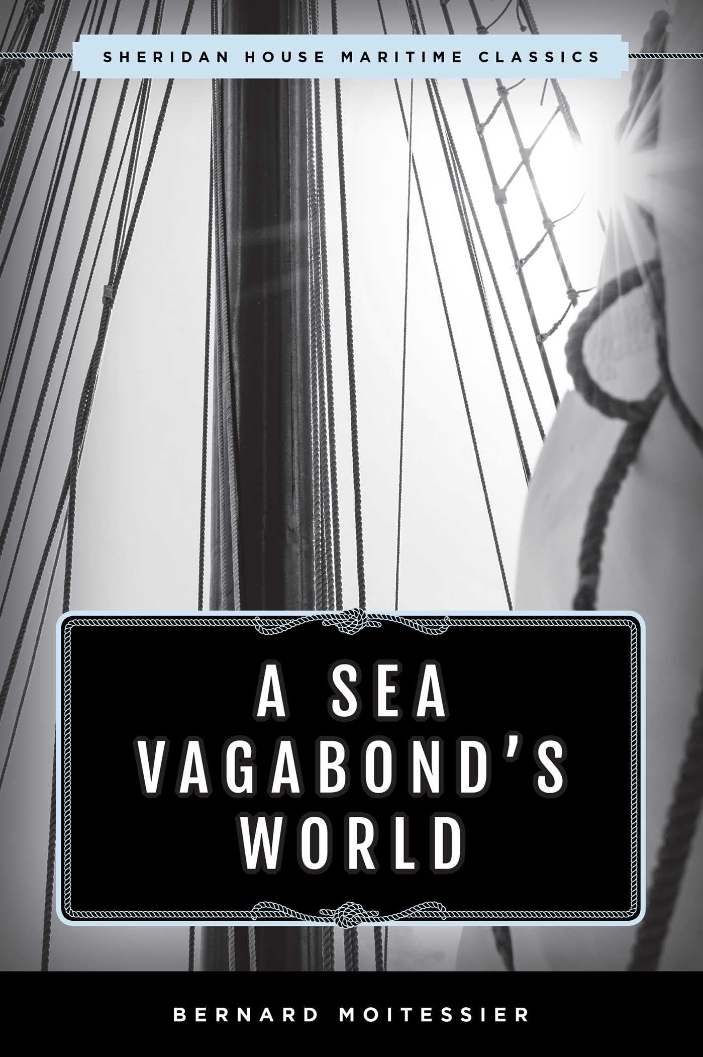A Sea Vagabond's World by Bernard Moitessier - 9781493042807