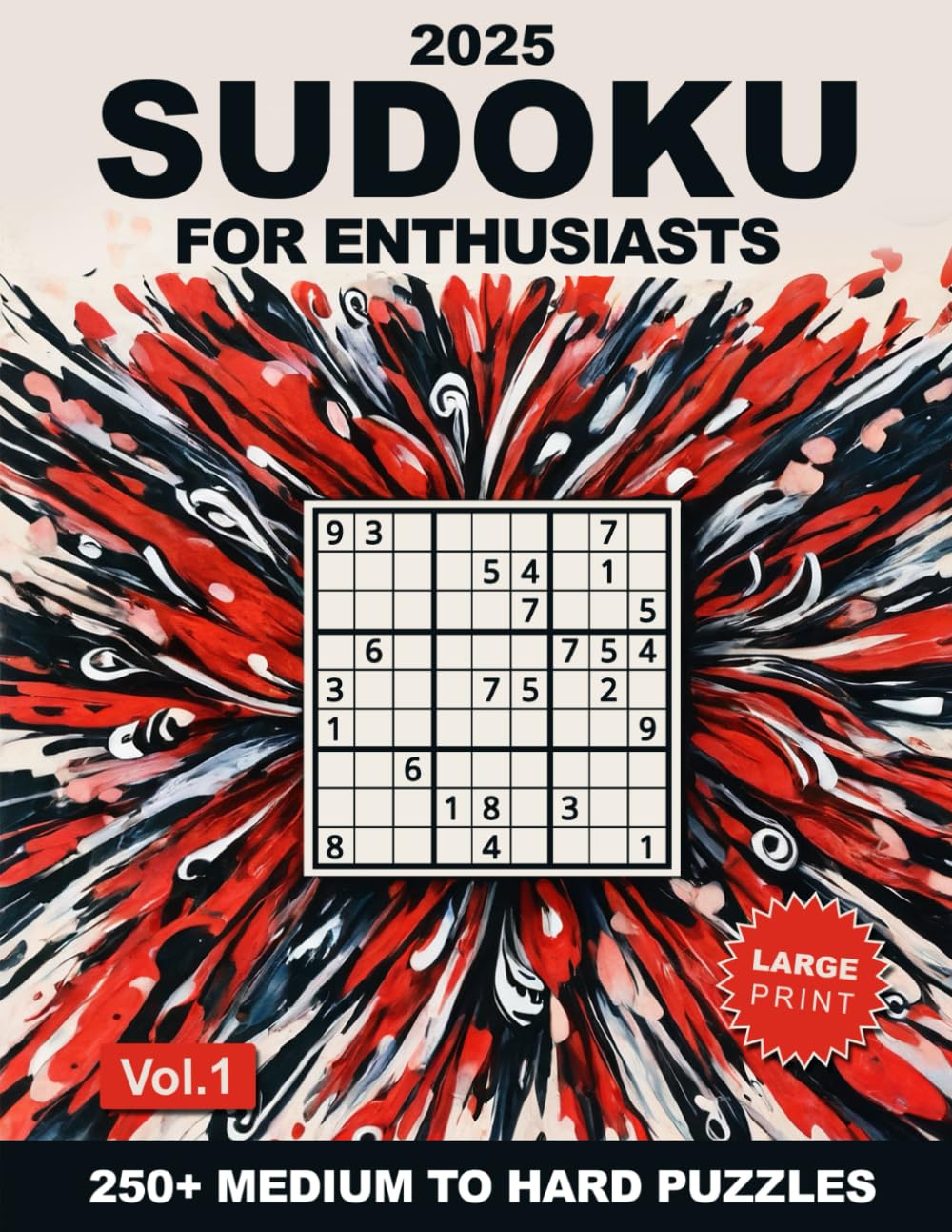Sudoku For Enthusiasts: 250+ Medium to Hard Sudoku Puzzles For Adults and Seniors In Large Print Vol. 1 (Sudoku Puzzles For Enthusiasts)
