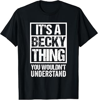 It's A Becky Thing You Wouldn't Understand First Name T-Shirt