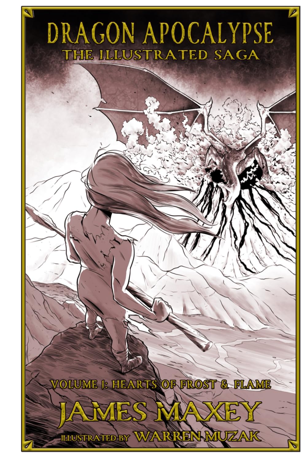 Hearts of Frost and Flame: Dragon Apocalypse: The Illustrated Saga Volume 1