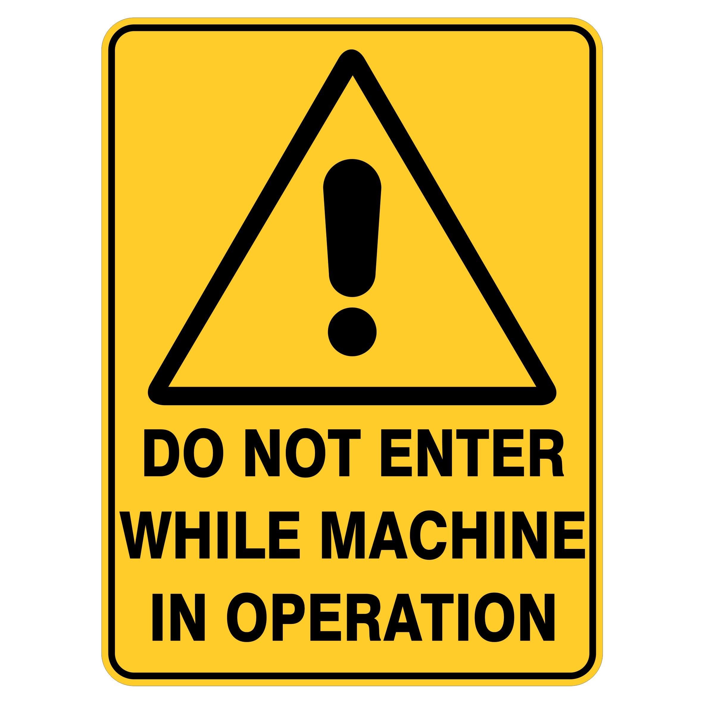 Do Not Enter While Machine In Operation Sign, 12x8 Metal Tin Sign, No entry when machine is running.