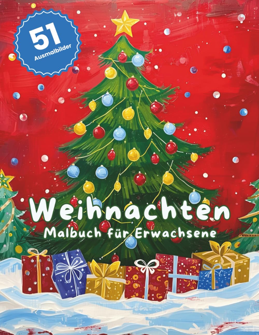Weihnachten Ausmalbuch für Erwachsene – Entspannung, Achtsamkeit & Kreativität: 51 festliche Motive zum Ausmalen: Weihnachtliche Illustrationen | ... | Ideal zum Verschenken in der Adventszeit