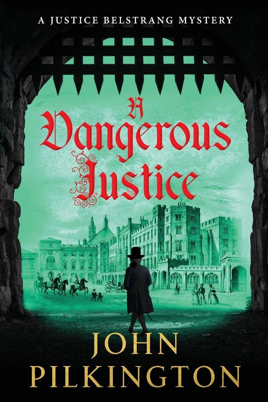A Dangerous Justice: Uncover a historical thriller of conspiracy, danger, and corruption from John Pilkington for 2026 (The Justice Belstrang Mysteries, 1)