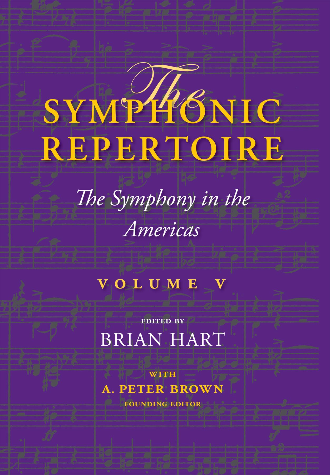 The Symphonic Repertoire, Volume V: The Symphony in the Americas (English Edition)
