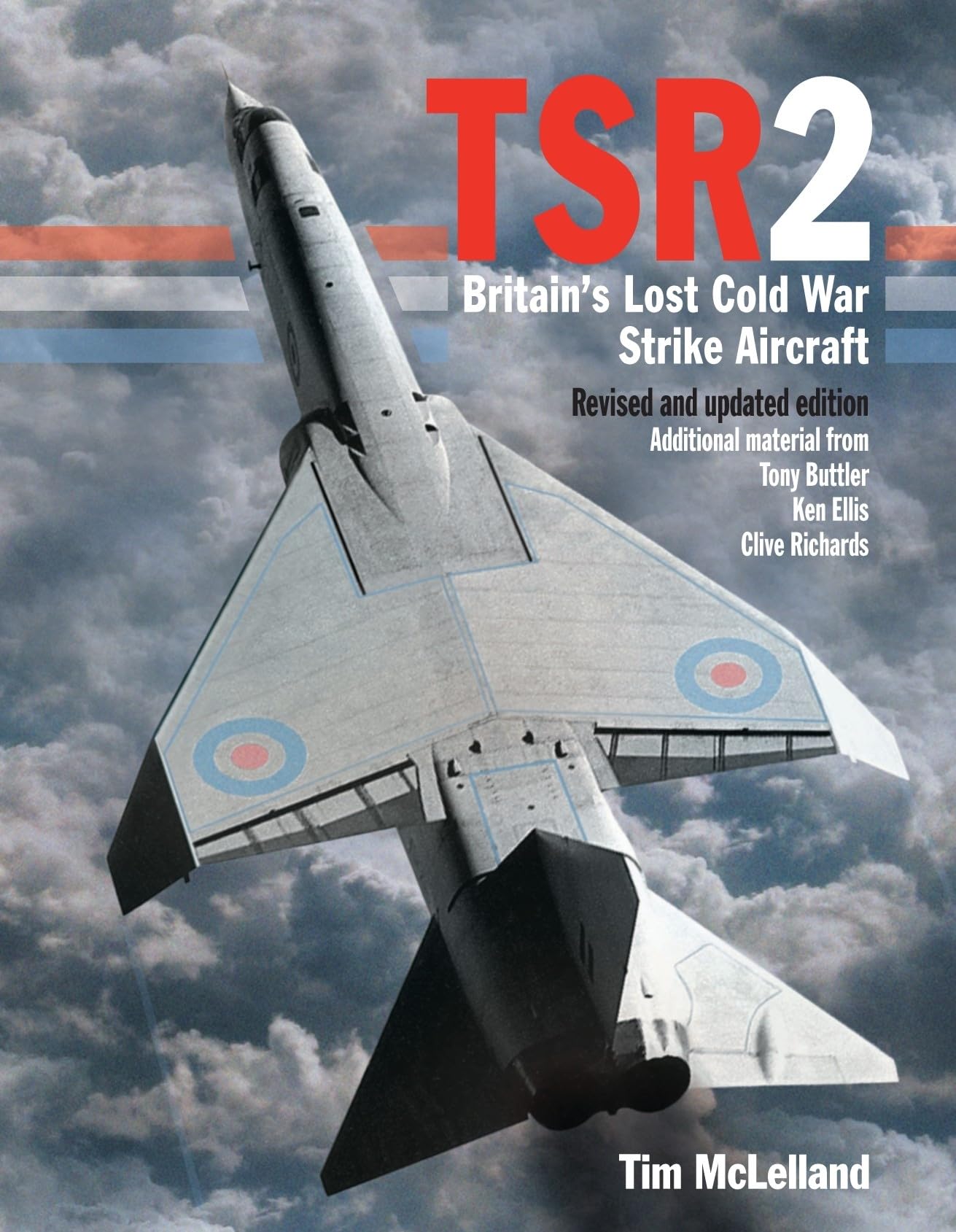 TSR2: Britain's Lost Cold War Strike Aircraft, Revised and Updated Edition