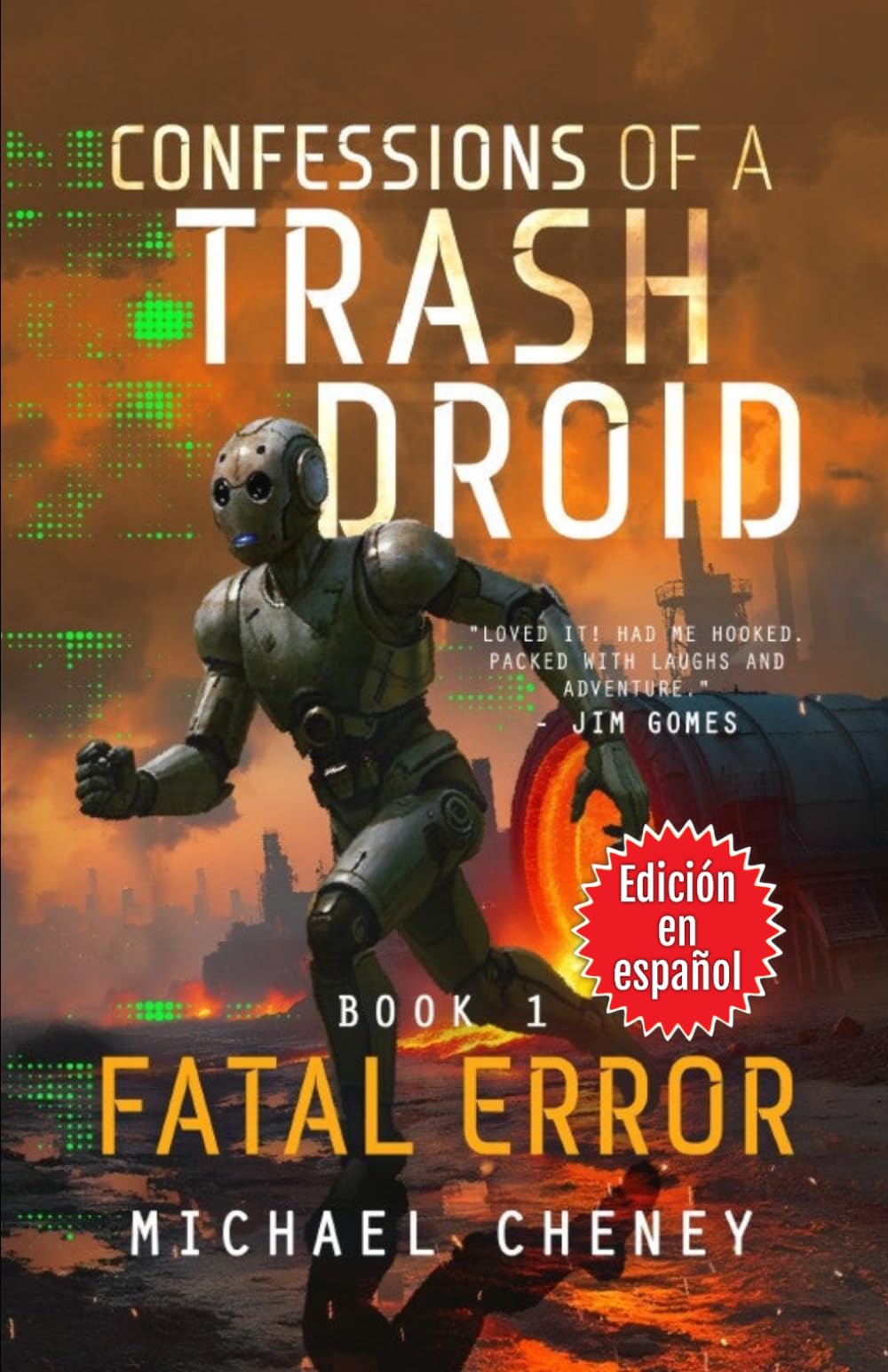 Confessions of a Trash Droid: Fatal Error (Edición en español): Book 1 (Confessions of a Trash Droid – A Darkly Funny Sci-Fi Comedy About a Rogue ... of a Trash Droid (Edición en español))