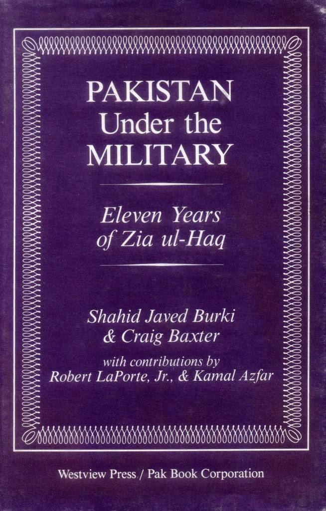 Buy Pakistan Under The Military: Eleven Years Of Zia Ul-haq (WESTVIEW SPECIAL STUDIES ON SOUTH AND SOUTHEAST ASIA) — BookShops.in