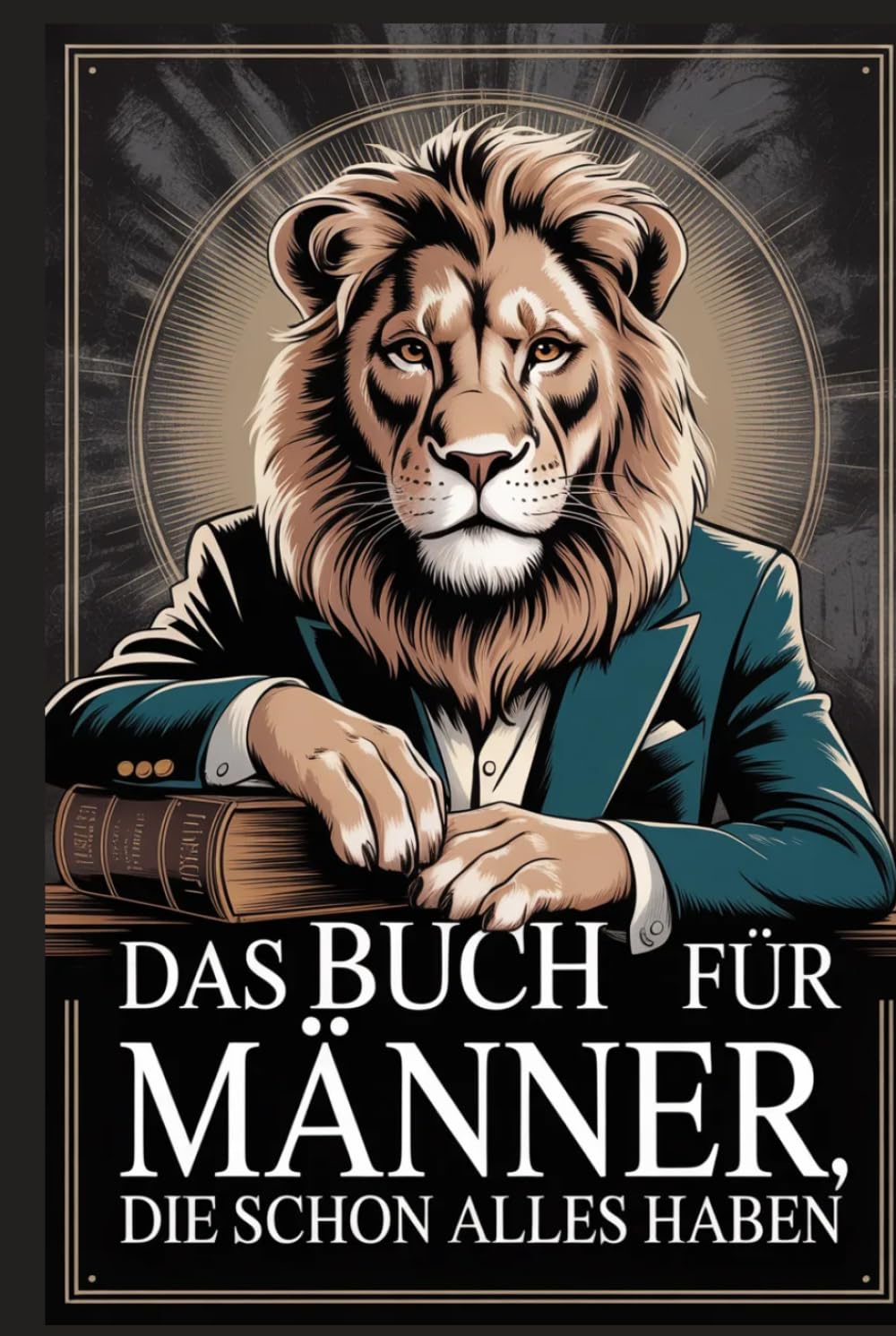 Das Buch für Männer, die schon alles haben: Unnützes Wissen, kuriose Fakten und das perfekte Geschenk zum Staunen, Schmunzeln und Weitererzählen