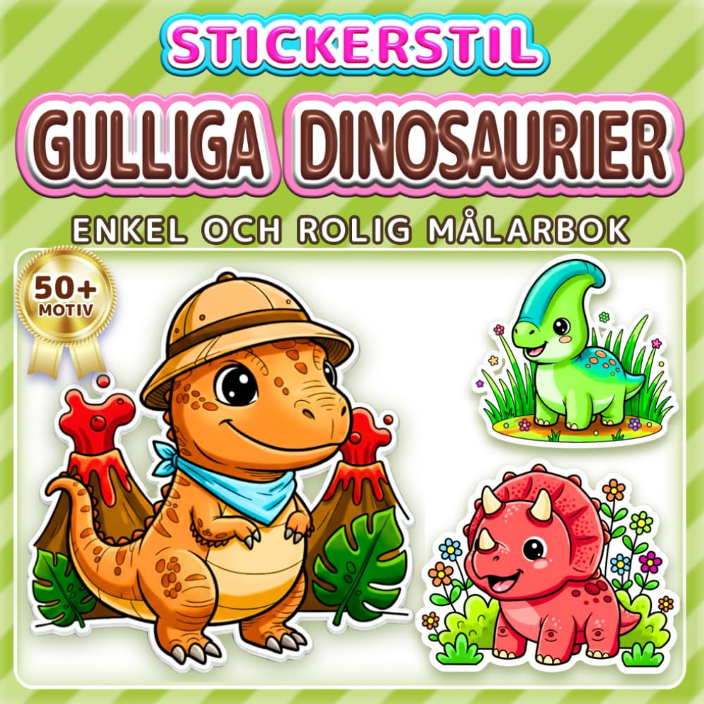 GULLIGA DINOSAURIER: ENKEL OCH ROLIG MÅLARBOK: Över 50 motiv i klistermärkesstil för barn, vuxna och seniorer. Avkoppling, mindfulness och present ... dinosaurier (Målarbok i Klistermärkesstil)