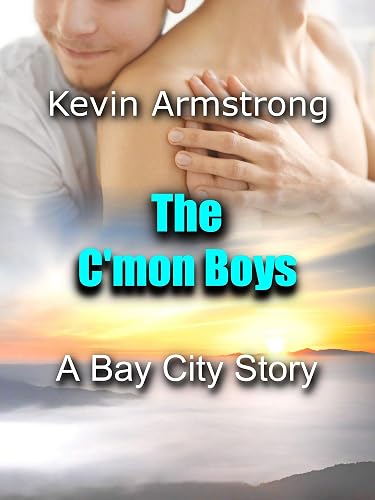 The C'mon Boys: A Bay City Story (Bay City Stories Book 2)