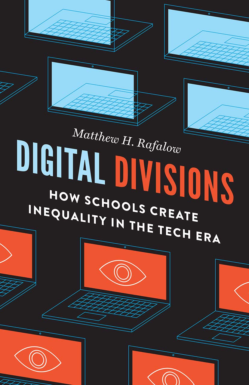 Digital Divisions - How Schools Create Inequality in the Tech Era
