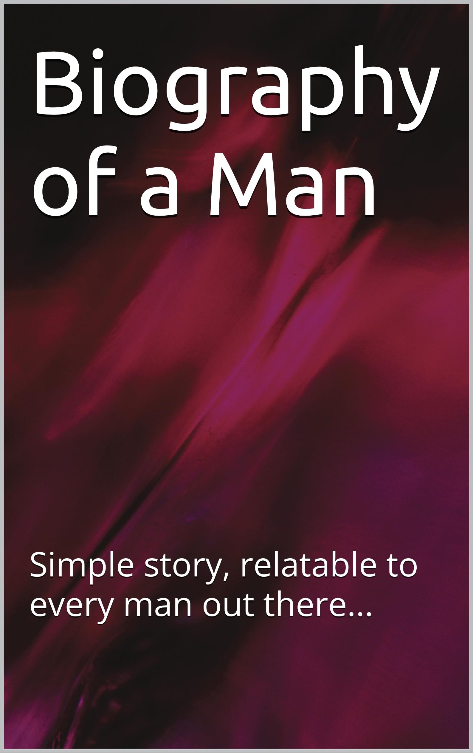 Biography of a Man