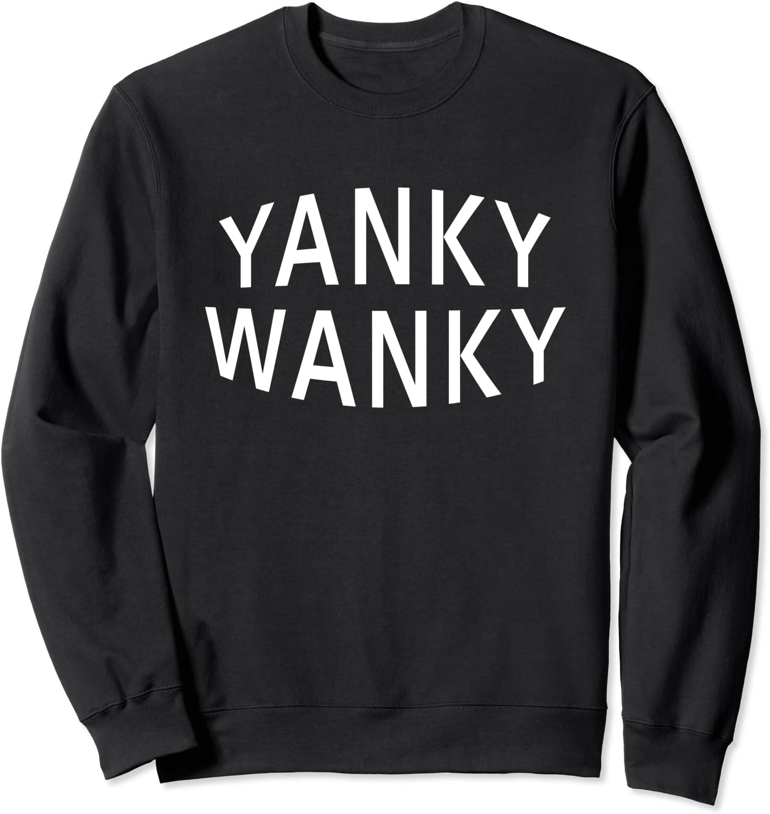 Yanky Wanky Funny Retro 80s Donger Need Food Humor Gen X Fun Sweatshirt