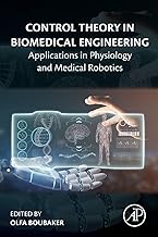 Control Theory in Biomedical Engineering: Applications in Physiology and Medical Robotics