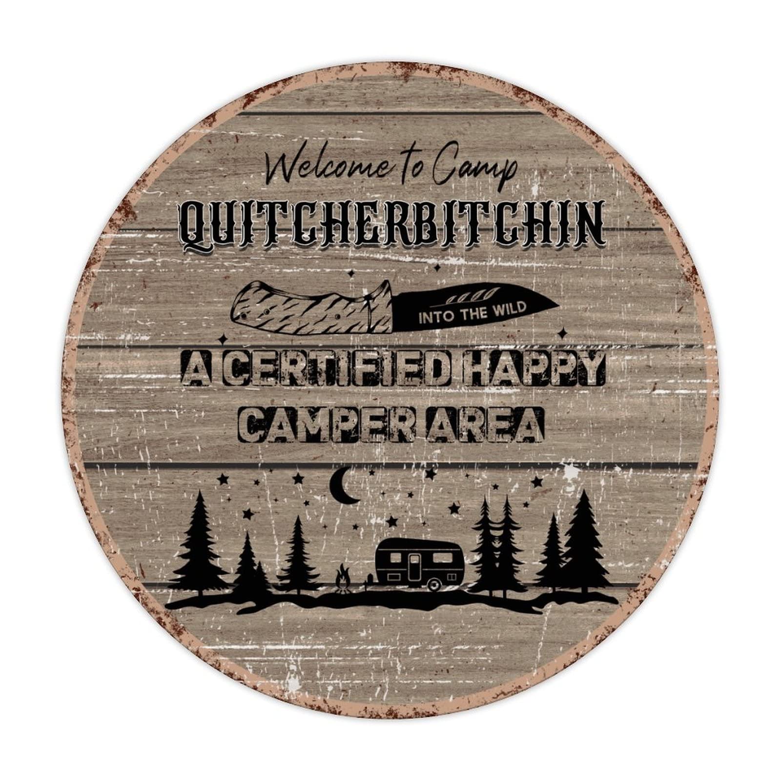 ENEDNATE Welcome To Camp Quitcherbitchin A Certified Happy Camper Area Vintage Metal Tin Sign 12x12 inch Round Aluminum Sign for Kitchen Bars Restaurants Cafes Pubs Wall Decor