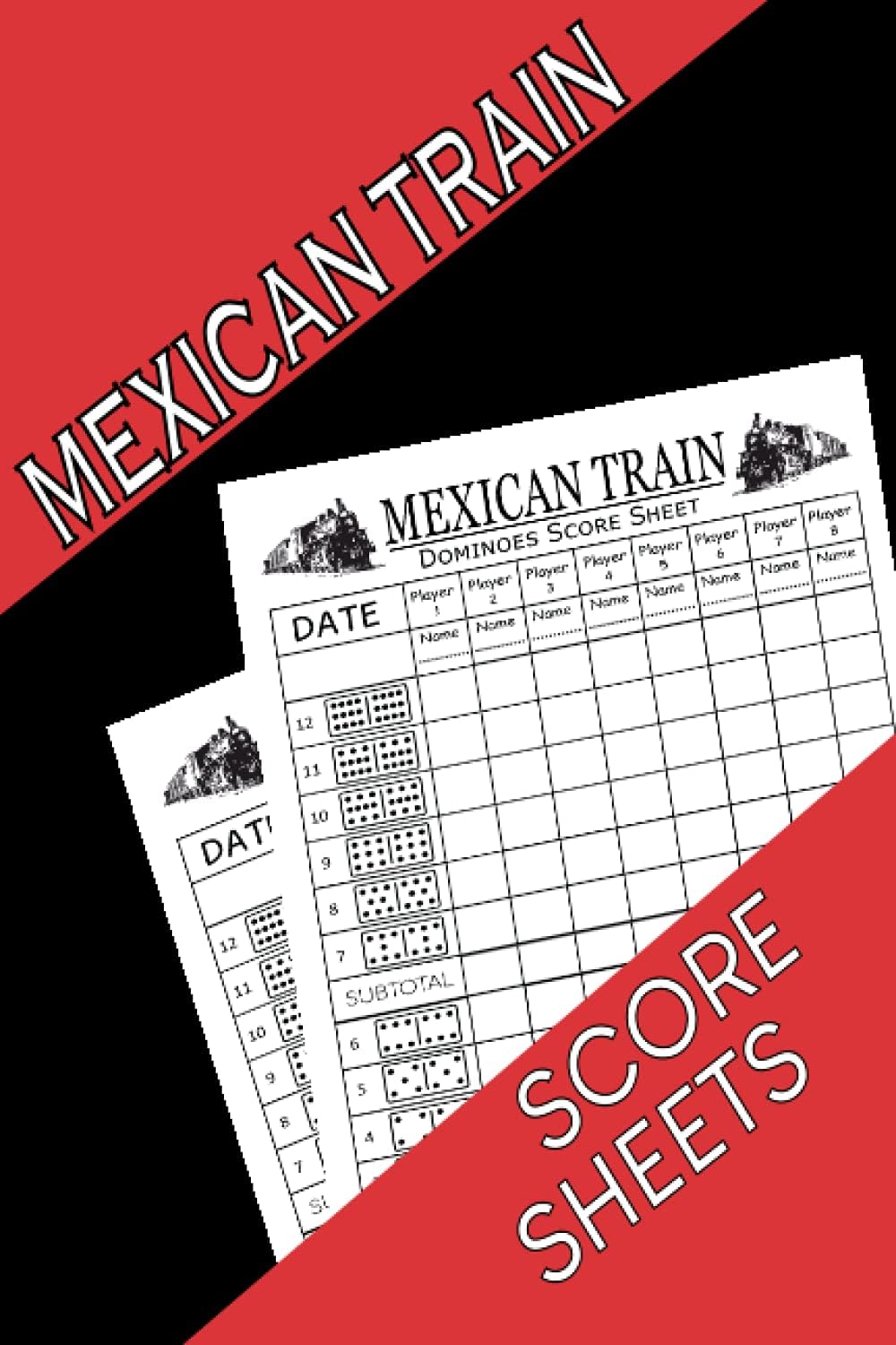 Mexican Train Score Sheets: 120 Mexican Train Score Pads | 6" x 9” Mexican Train Score Cards | Mexican Train Dominoes Board Game Book | Perfect Scorebook for Mexican Train ScoreKeeping