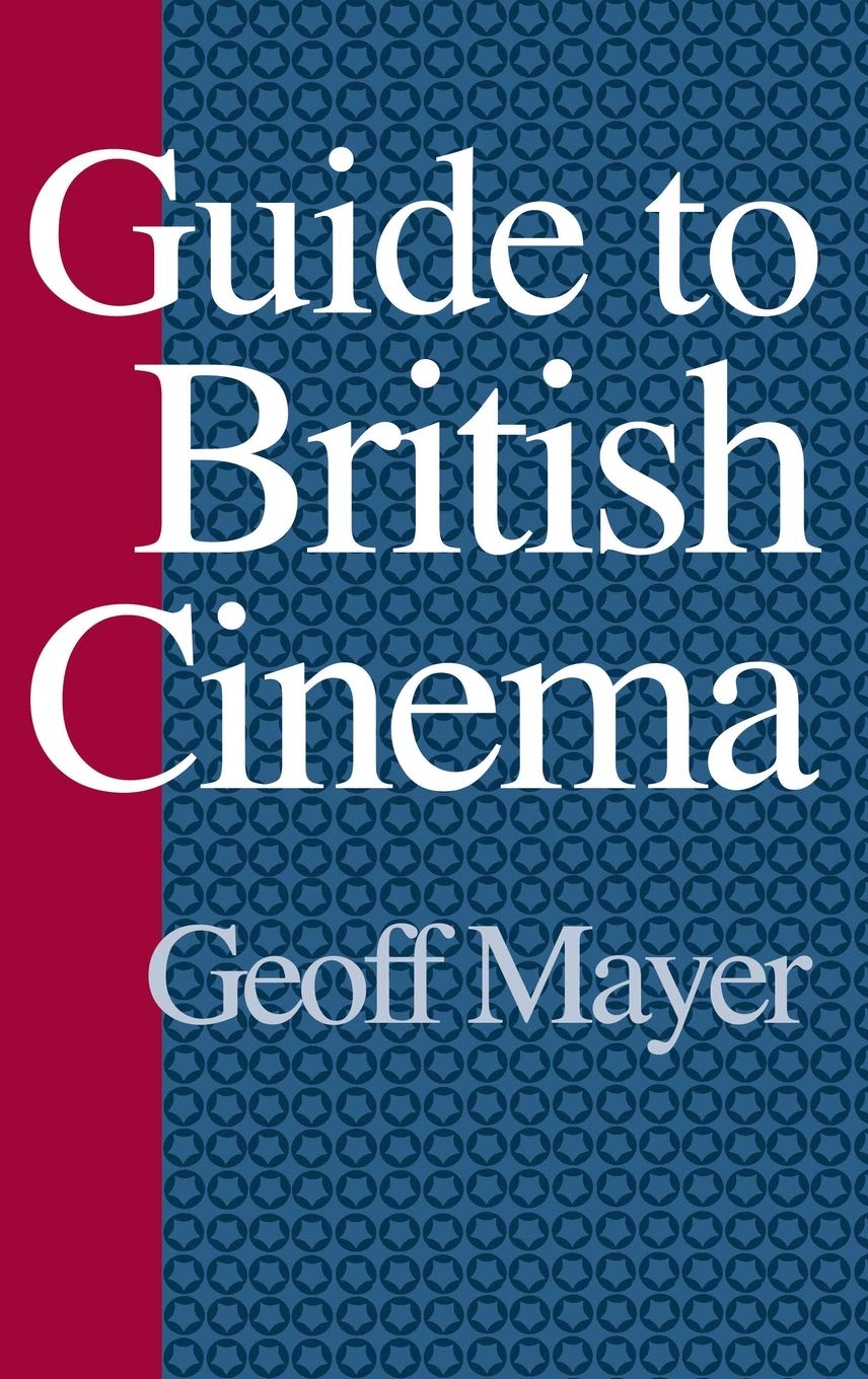 Guide to British Cinema (Reference Guides to the World's Cinema