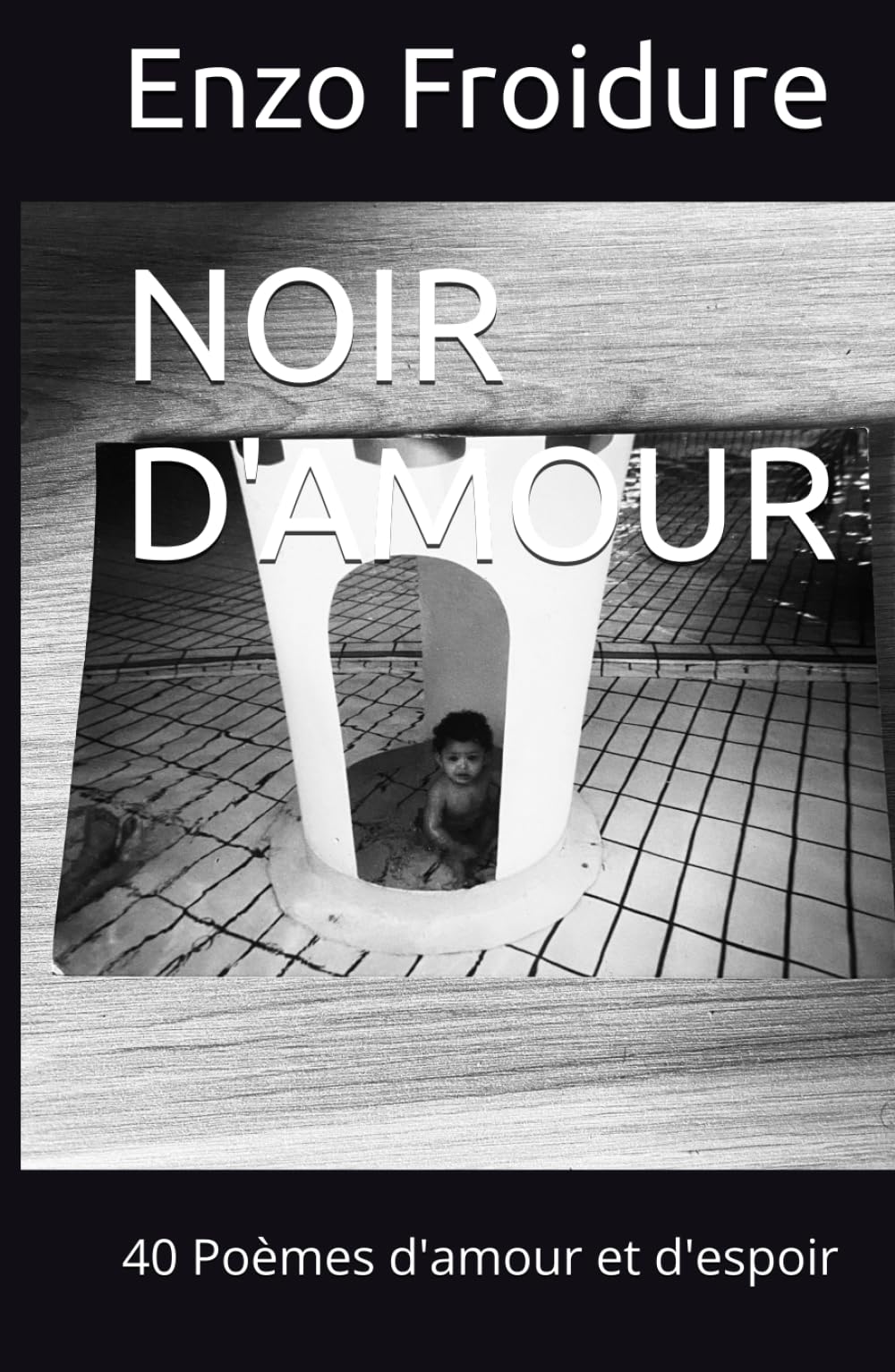 NOIR D'AMOUR: 40 Poèmes d'amour et d'espoir