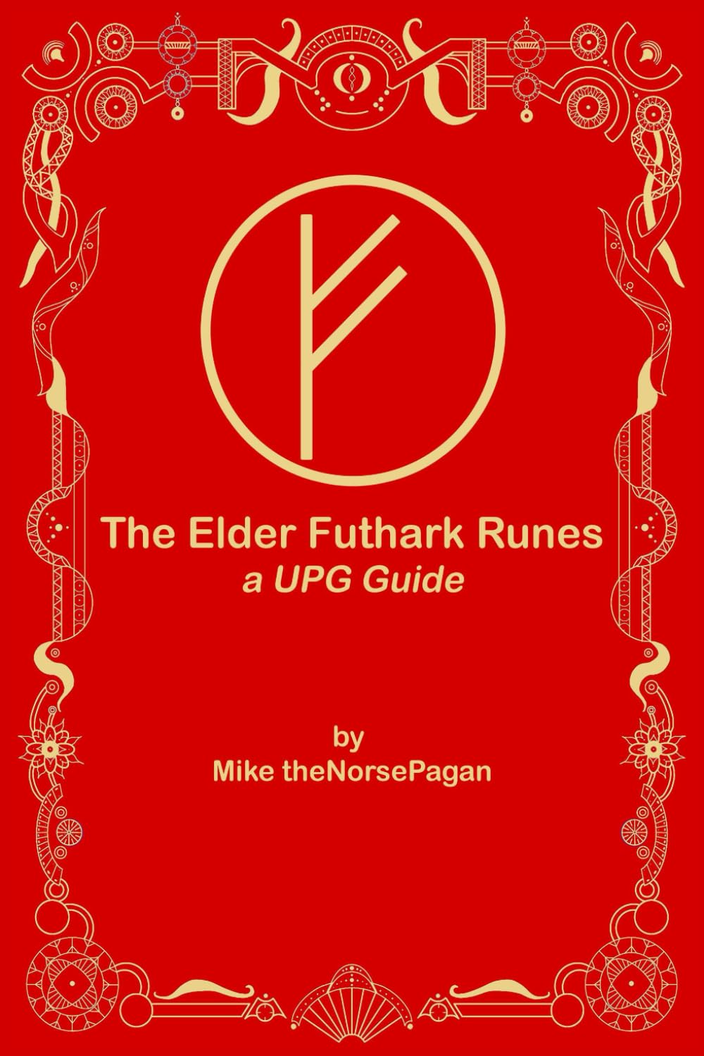 The Elder Futhark Runes: An UPG Guide (the Norse Pagan Journey)