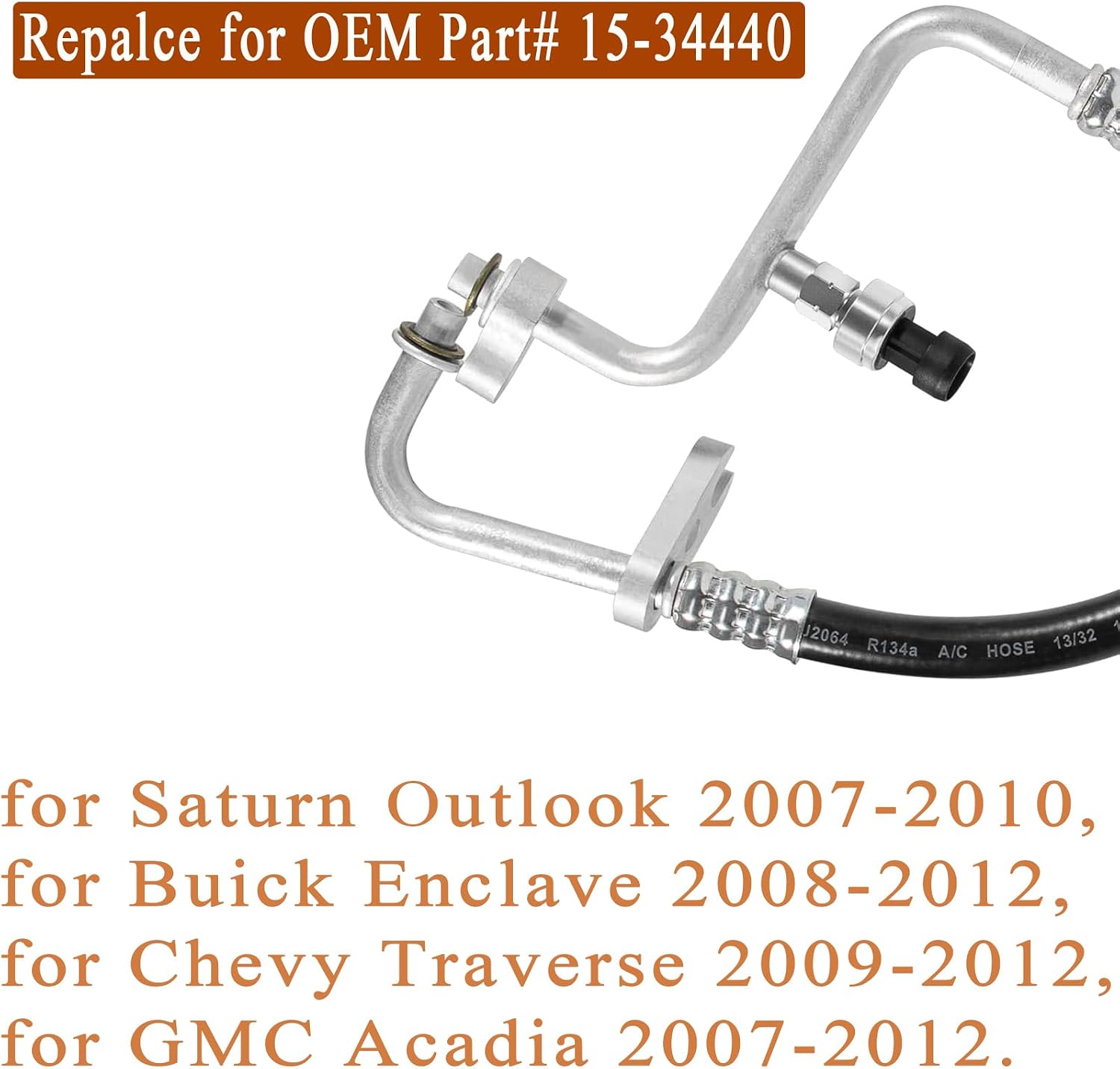 Replacement For 15-34440 Air Conditioning Compressor and Condenser Hose Assembly Fit for Chevy Traverse 2009-2012, for Buick Enclave 2008-2012, for Saturn Outlook 2007-2010