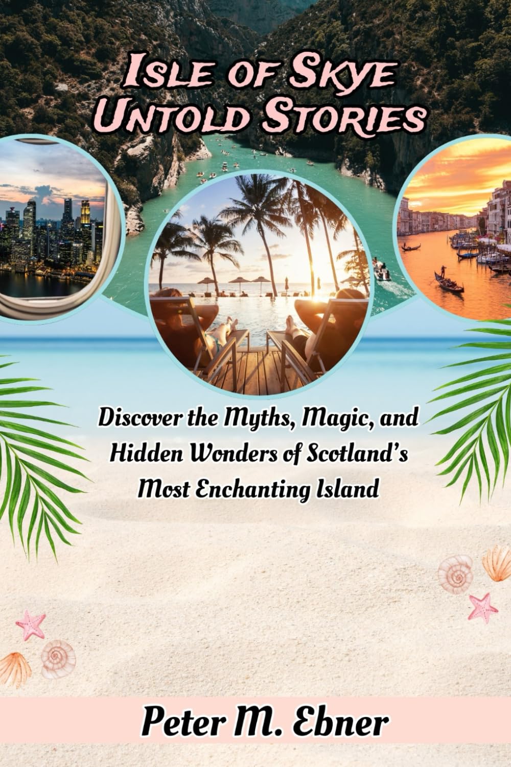 Isle of Skye’s Untold Stories: Discover the Myths, Magic, and Hidden Wonders of Scotland’s Most Enchanting Island