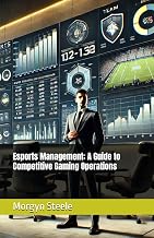 Esports Management: A Guide to Competitive Gaming Operations